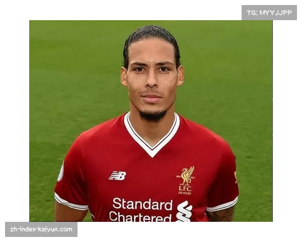 利物浦后卫范戴克攻防俱佳 头球破门成关键先生